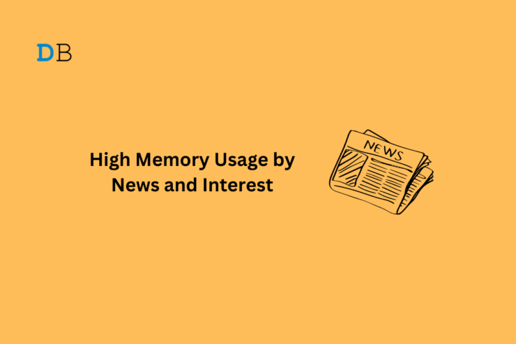 high_memory_usage_by_news_and_interest_fix-740x493-1